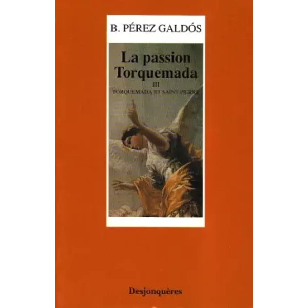 La Passion Torquemada, tome 3 : Torquemada et Saint Pierre - Benito Pérez Galdós, Hasson Liliane