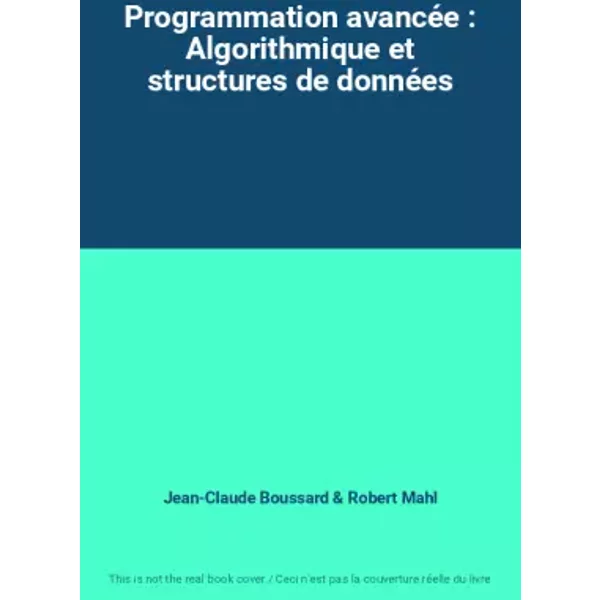 Programmation AvancéE : Algorithmique Et Structures De DonnéEs - Jean-Claude Boussard Et Robert Mahl-image