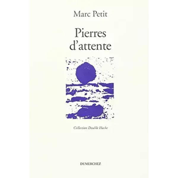 Pierres d'Attente - Marc Petit