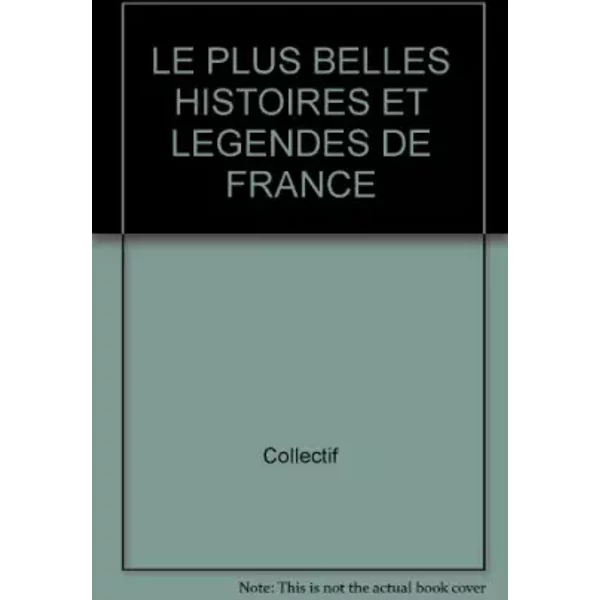 Le Plus Belles Histoires Et Legendes De France - Collectif-image