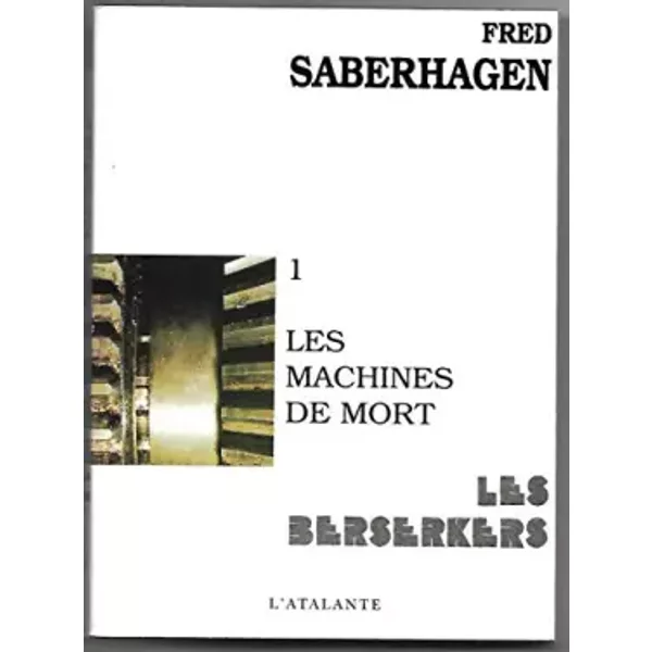 Les Berserkers, Tome 1 : Les machines de mort - Frederick Thomas Saberhagen