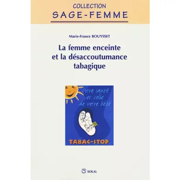 La Femme Enceinte Et La DéSaccoutumance Tabagique - Marie-France Bouysset-image