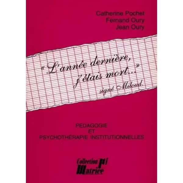 "L'année dernière, j'étais mort...": Signé Miloud - Fernand Oury, Jean Oury, Catherine Pochet