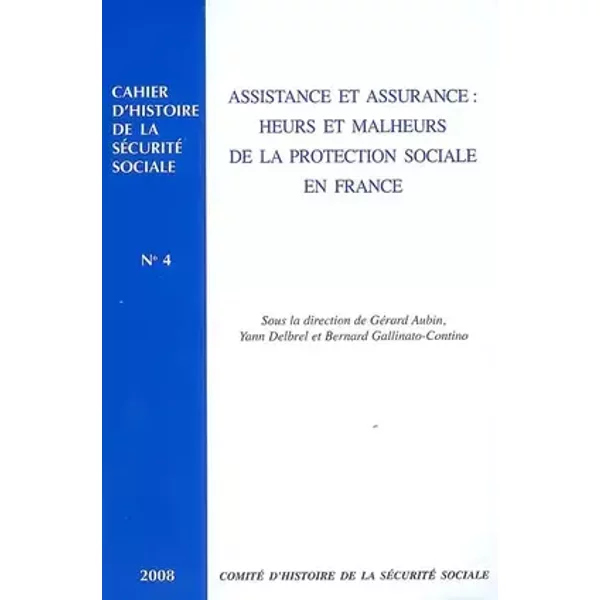 Assistance et assurance : Heurs et malheurs de la protection sociale en France - AUBIN GERARD / DELBR