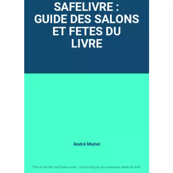 Safelivre : Guide Des Salons Et Fetes Du Livre - André Muriel-image
