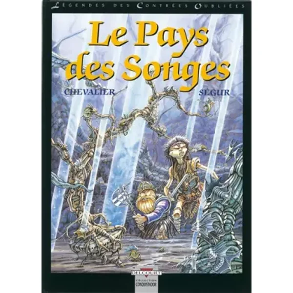 Légendes des contrées oubliées, Tome 2 : Le pays des songes - Bruno Chevalier, Thierry Ségur