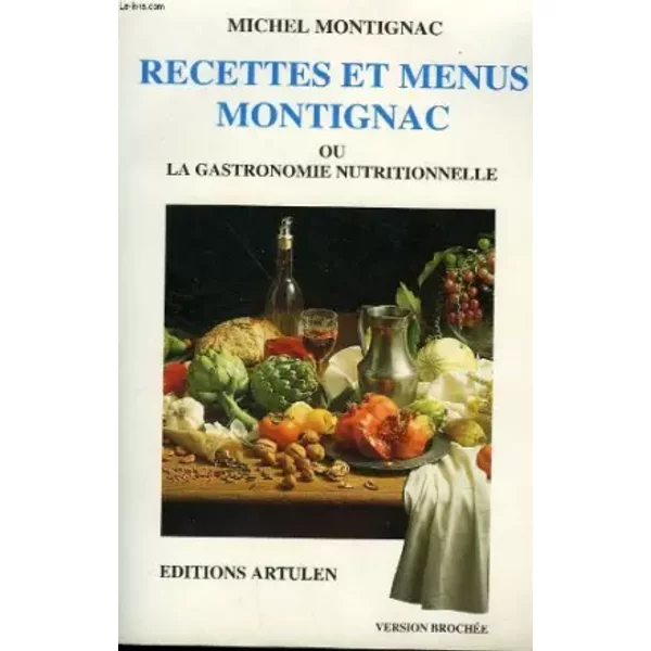 Recettes Et Menus Montignac, Ou, La Gastronomie Nutritionnelle - Michel Montignac-image
