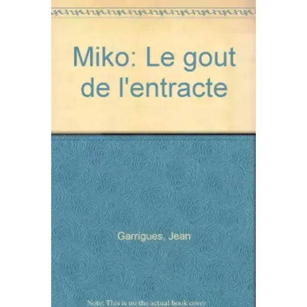 Miko: Le goût de l'entracte - Jean Garrigues
