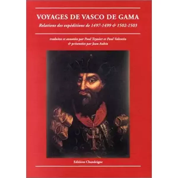 Voyages de Vasco de Gama : Relations des expéditions de 1497-1499 et de 1502-1503 - Collectif, Jean Aubin