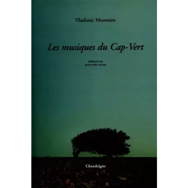 Les musiques du Cap-Vert - Vladimir Monteiro, Jean-Yves Loude
