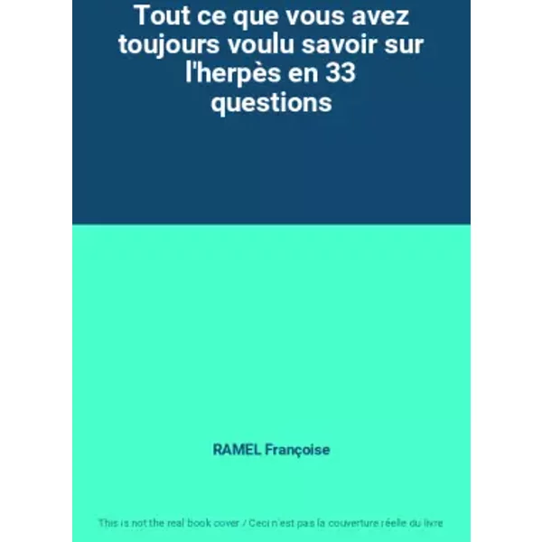 Tout Ce Que Vous Avez Toujours Voulu Savoir Sur L'herpèS En 33 Questions - Ramel FrançOise-image