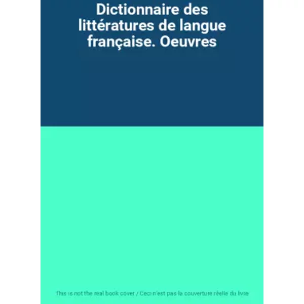 Dictionnaire Des LittéRatures De Langue FrançAise. Oeuvres-image