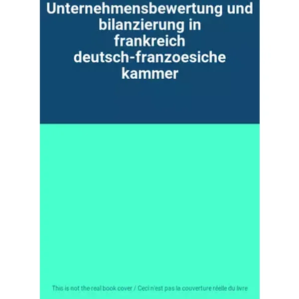 Unternehmensbewertung und bilanzierung in frankreich deutsch-franzoesiche kammer