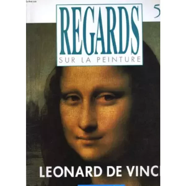 Regard Sur La Peinture 5 - Leonard De Vinci - Collectif-image