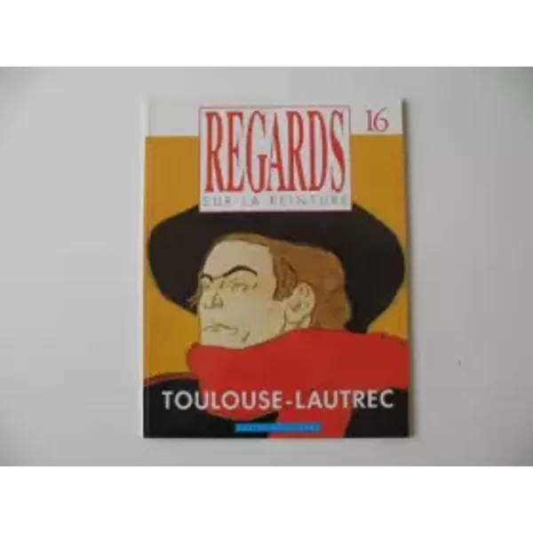 regards sur la peinture N°16 Toulouse Lautrec - Collectif-image