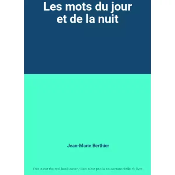 Les Mots Du Jour Et De La Nuit - Jean-Marie Berthier-image