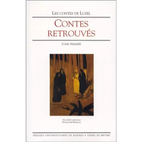 Contes retrouvés, tome 1 - Françoise Morvan