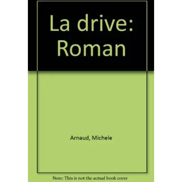 La Drive : Roman - MichèLe Arnaud-image