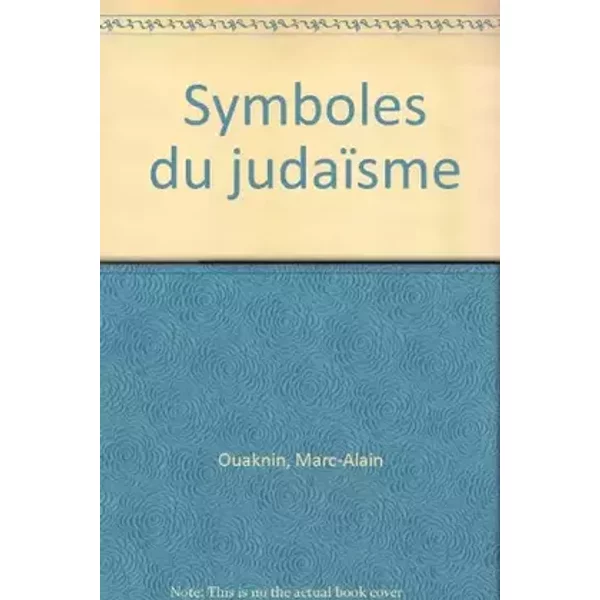 Symboles du judaïsme - Marc-Alain Ouaknin