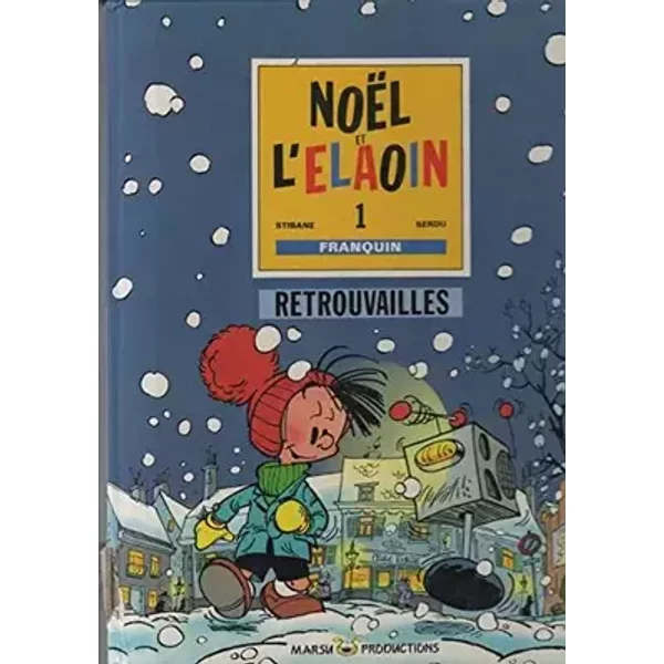 Noël et l'élaoin. 1, Retrouvailles - Franquin, Stibane, Serdu