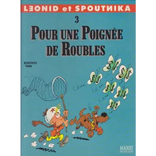 Léonid et Spoutnika, Tome 3 : Pour une poignée de roubles - Yann, Philippe Bercovici