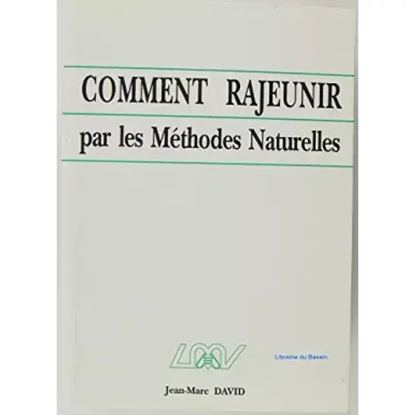 Comment Rajeunir Par Les MéThode Naturelle - Jean-Marc David-image