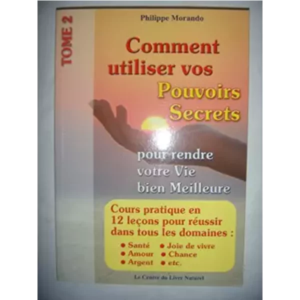 Comment Utiliser Vos Pouvoirs Secrets Pour Rendre Votre Vie Bien Meilleure-image