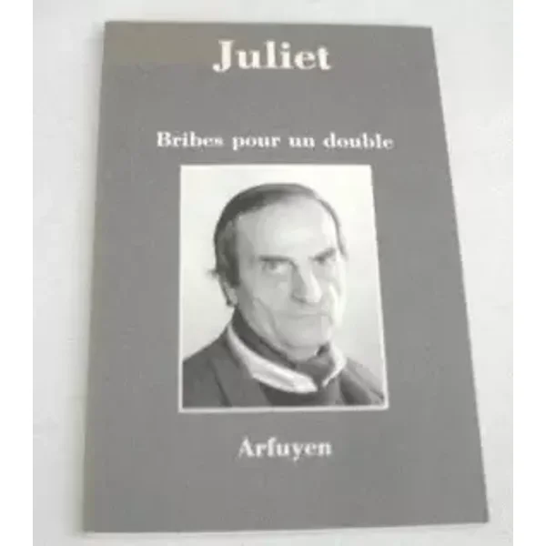 Bribes pour un double - Charles Juliet