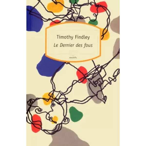 Le Dernier Des Fous - Timothy Findley-image