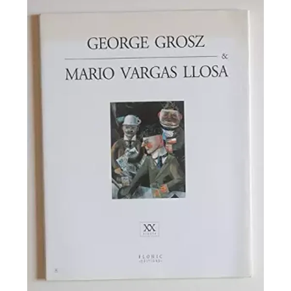 George Grosz et Vargas Llosa (français) - Musées Secrets