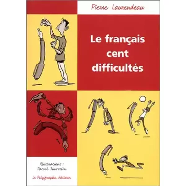 Le français sans, 100 difficultés - P Laurendeau