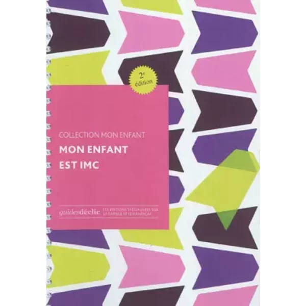 Mon enfant est IMC : Santé, soins, vie quotidienne - Handicap international