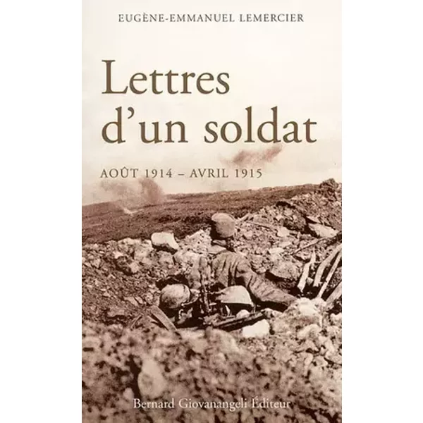 Lettres d'un soldat (août 1914 - avril 1915) - Eugène-Emmanuel Lemercier