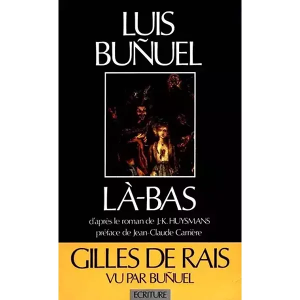 Là-bas - Luis Buñuel, Jean-Claude Carrière