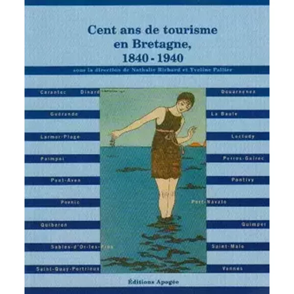 Cent ans de tourisme en Bretagne, 1840-1940 - Y Pallier
