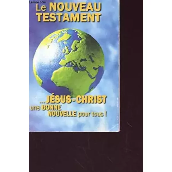 Le Nouveau Testament Jesus-Christ Une Bonne Nouvelle Pour Tous ! / Nouvelle Editons De Geneve 1979 - Collectif-image