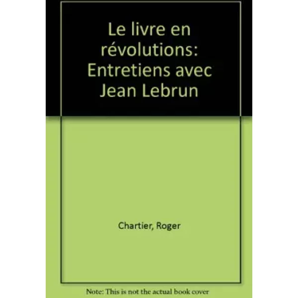 Le Livre En RéVolutions : Entretiens Avec Jean Lebrun - Roger Chartier-image