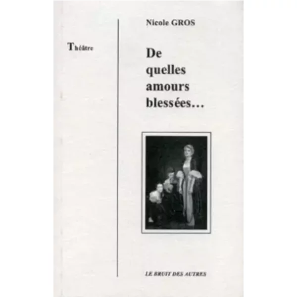 De Quelles Amours BlesséEs.: ..: ThéâTre-image