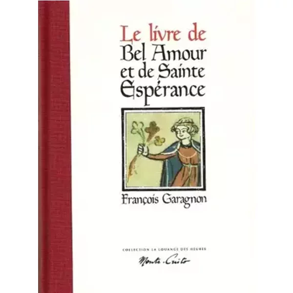 Le Livre de bel amour et de Sainte-Espérance - François Garagnon