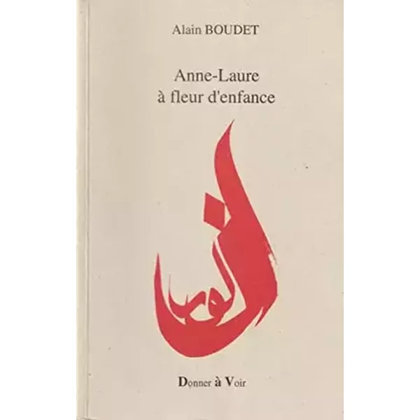 Anne-Laure à fleur d'enfance - Alain Boudet