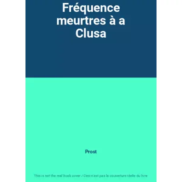 FréQuence Meurtres à A Clusa - Prost-image