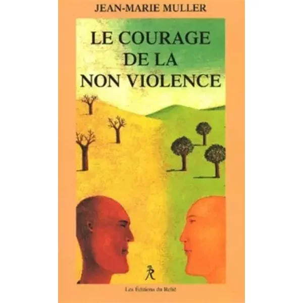 Le Courage De La Non-Violence. : Nouveaux Parcours Philosophiques - Jean-Marie Muller-image