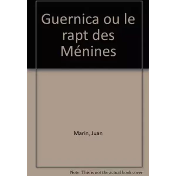 Guernica, ou, Le rapt des Ménines - Juan Marin