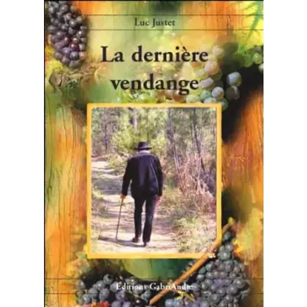 La Derniere Vendange - Luc Justet-image