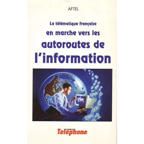 La TéLéMatique FrançAise En Marche Vers Les Autoroutes De L'information - Collectif-image