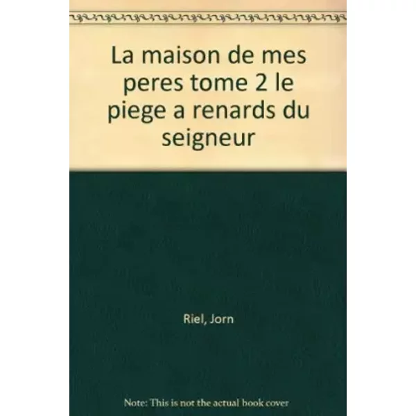La Maison De Mes PèRes, 2/ Le PièGe à Renards Du Seigneur - Jorn Riel-image