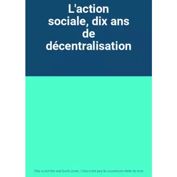 L'action Sociale, Dix Ans De DéCentralisation-image