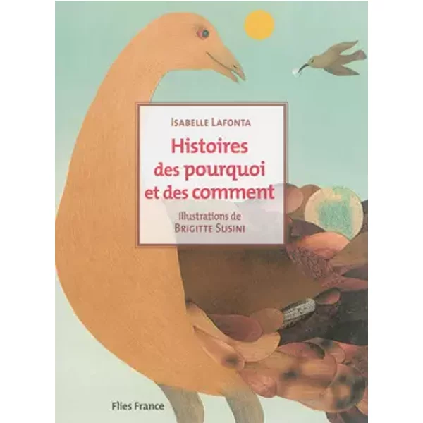 Histoires des pourquoi et comment - Isabelle Lafonta, Brigitte Susini