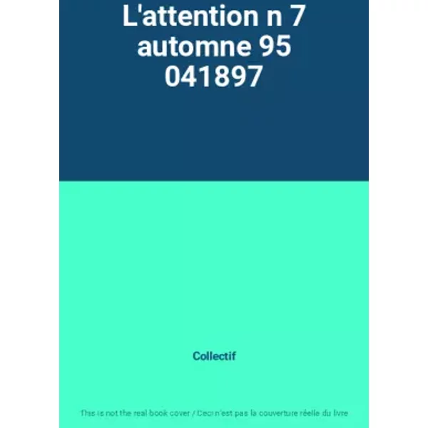 L'attention N 7 Automne 95 041897 - Collectif-image