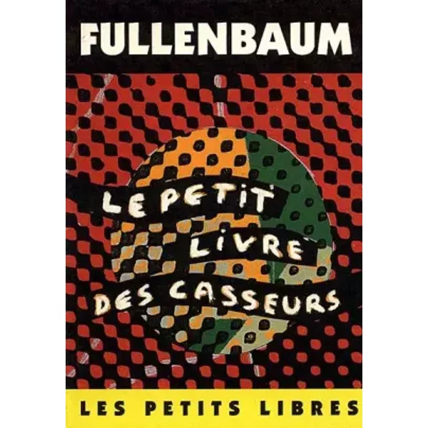 Le Petit Livre Des Casseurs - Max Fullenbaum-image
